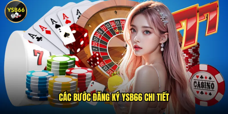 Các bước đăng ký Ysb66 chi tiết